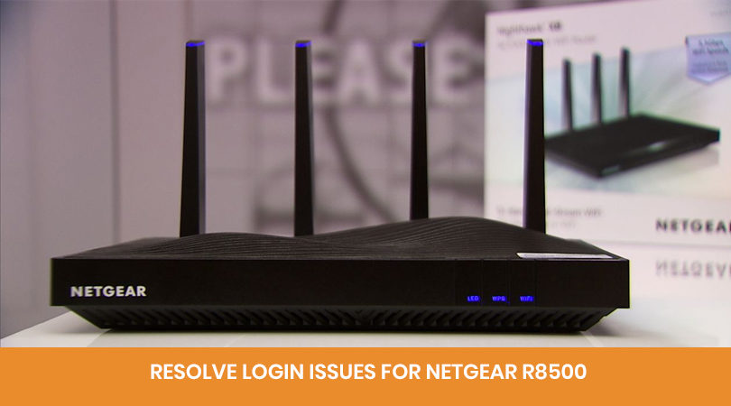 Troubleshoot errors related to routerlogin.net and routerlogin.com access for R8500