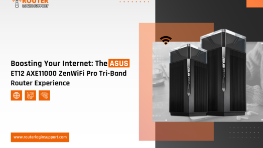 Boosting Your Internet: The ASUS ET12 AXE11000 ZenWiFi Pro Tri-Band Router Experience
